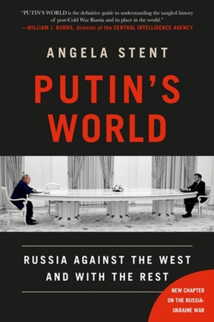 Stent Angela - Putin's World Russia Against The West And With The Rest - Paperback