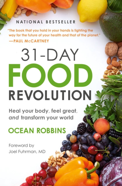 31 - Day Food Revolution : Heal Your Body Feel Great And Transform Your World