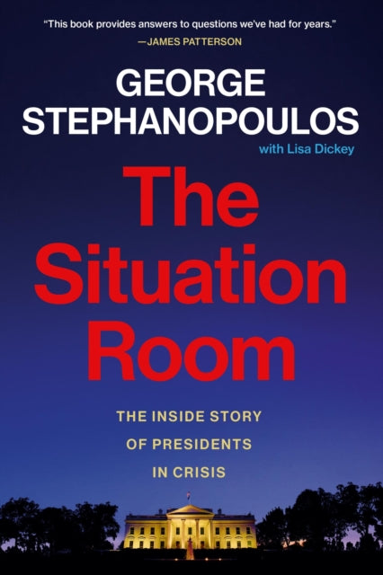 The Situation Room The Inside Story Of Presidents In Crisis