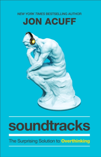 Acuff Jon - Soundtracks The Surprising Solution To Overthinking - Hardcover