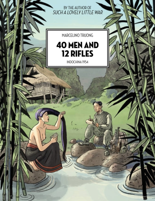 Truong Marcelino - 40 Men And 12 Rifles Indochina 1954 - Paperback