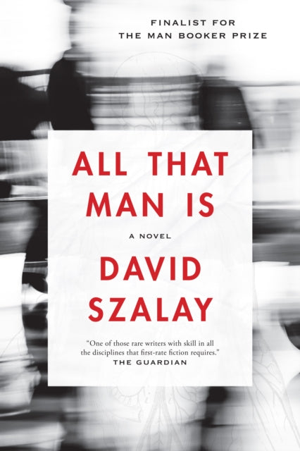 Szalay David - All That Man Is A Novel - Paperback