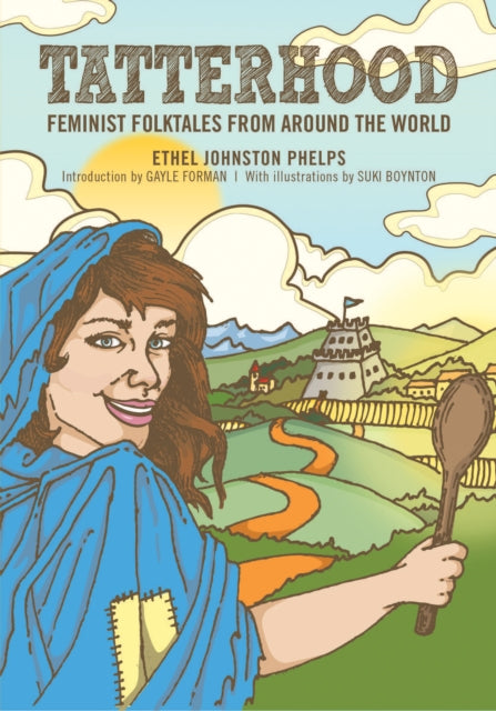 Binding: Paperback
Description: From Japan to Norway Scotland to Sudan Tatterhood brings readers twelve folk tales and twelve women whose cunning hard work and physical strength are celebrated in each story.