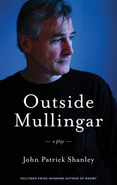 Binding: Paperback
Title: Outside Mullingar
Author(s): Shanley John Patrick
Publisher: Theatre Communications Group Inc. U. S.
Barcode: 9781559364751
Pages: 80 Pages
Publication Date: 2/18/2014
Category: Plays, Playscripts