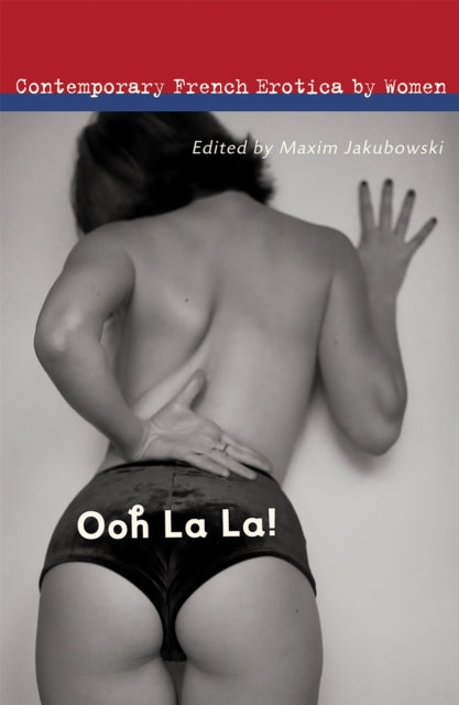 Binding: Paperback
Title: Ooh La La! Contemporary French Erotica By Women
Author(s): Jakubowski Maxim (Bookseller/ Editor), Maxim (Bookseller/Editor) Jakubowski
Publisher: Thunder's Mouth Press
Barcode: 9781560259084
Pages: 288 Pages
Publication Date: 11/1/2006
Category: Erotic Fiction