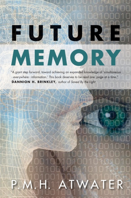 Binding: Paperback
Description: According to P. M. H. Atwater one of the foremost investigators into near - death experiences future memory allows people to "live" life in advance and remember the experience in detail when something triggers that memory.