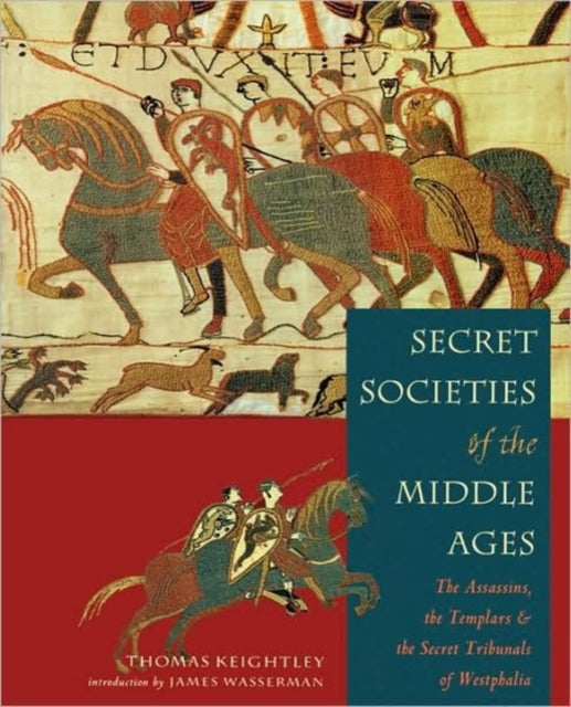Red Wheel/ Weiser - Secret Societies Of The Middle Ages The Assassins The Templars And The Secret Tribunals Of Westphalia - Paperback