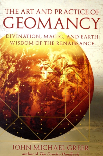 Greer John Michael - Art And Practice Of Geomancy Divination Magic And Earth Wisdom Of The Renaissance - Paperback