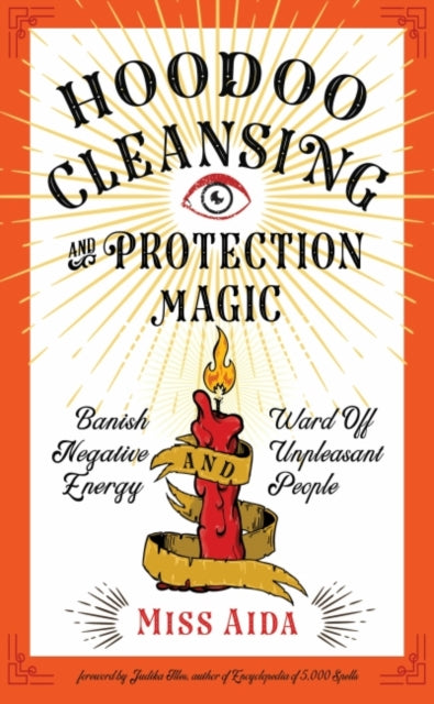 Aida Miss (Miss Aida) - Hoodoo Cleansing And Protection Magic Banish Negative Energy And Ward Off Unpleasant People - Paperback