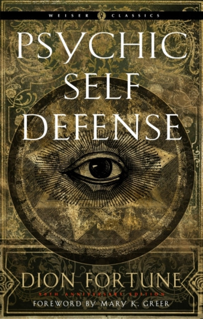 Fortune Dion (Dion Fortune) - Psychic Self - Defense The Definitive Manual For Protecting Yourself Against Paranormal Attack - Paperback