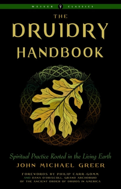 Greer John Michael - The Druidry Handbook Spiritual Practice Rooted In The Living Earth Weiser Classics - Paperback