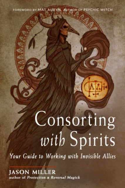Binding: Paperback
Description: Select Guide Rating
Title: Consorting With Spirits Your Guide To Working With Invisible Allies
Author(s): Miller Jason
Publisher: Red Wheel/ Weiser
Barcode: 9781578637546
Pages: 240 Pages
Publication Date: 5/1/2022
Category: Magic, Spells & Alchemy