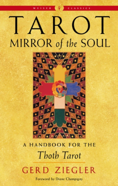Ziegler Gerd (Gerd Ziegler) - Tarot: Mirror Of The Soul - New Edition A Handbook For The Thoth Tarot Weiser Classics - Paperback