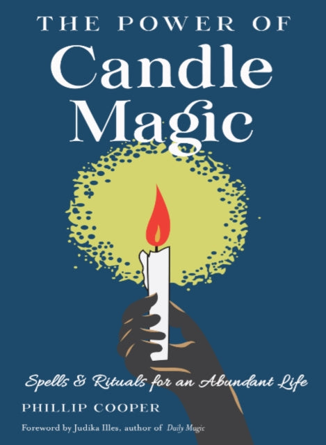 Cooper Phillip (Phillip Cooper) - The Power Of Candle Magic Spells And Rituals For An Abundant Life - Paperback