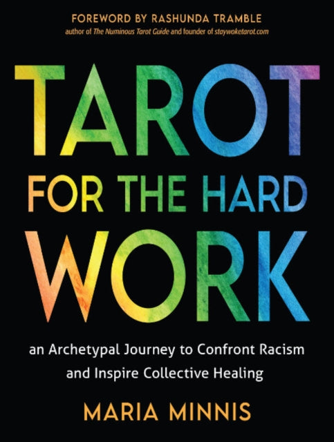 Minnis Maria (Maria Minnis) - Tarot For The Hard Work An Archetypal Journey To Confront Racism And Inspire Collective Healing - Paperback