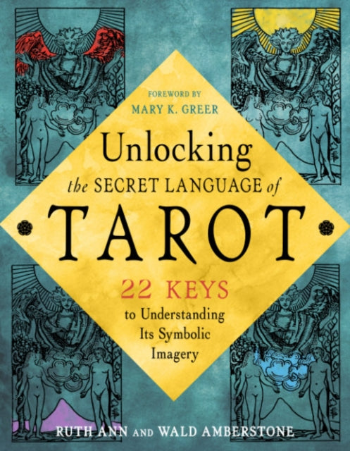 Amberstone Ruth Ann (Ruth Ann Amberstone) - Unlocking The Tarot 22 Keys To Understanding Its Symbolic Imagery - Paperback