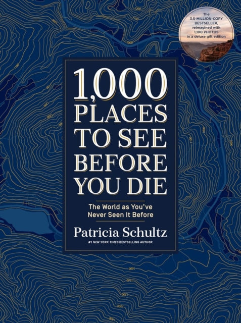1,000 Places To See Before You Die (Deluxe Edition) The World As You've Never Seen It Before