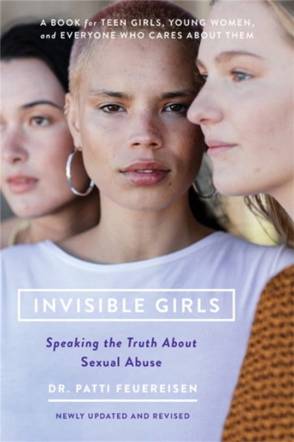 Invisible Girls (Revised) Speaking The Truth About Sexual Abuse