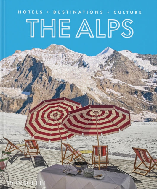 Schoellgen Sebastian - The Alps Hotels Destinations Culture - Hardcover