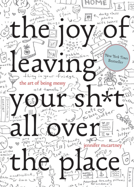 Binding: Hardcover
Description: Be messy and everything else in your life will fall into place.