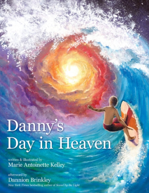 Kelley Marie Antoinette - Danny's Day In Heaven - Hardcover