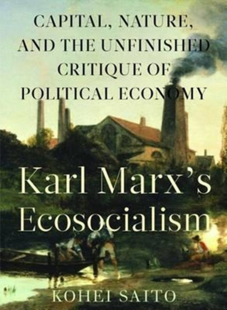 Binding: Paperback
Description: Select Guide Rating
Title: Karl Marx? (Tm)s Ecosocialism Capital Nature And The Unfinished Critique Of Political Economy
Author(s): Saito Kohei
Publisher: Monthly Review Press U. S.