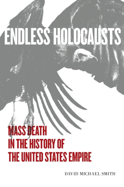 Binding: Paperback
Description: Select Guide Rating
Title: Endless Holocausts Mass Death In The History Of The United States Empire
Author(s): Smith David Michael
Publisher: Monthly Review Press U. S.