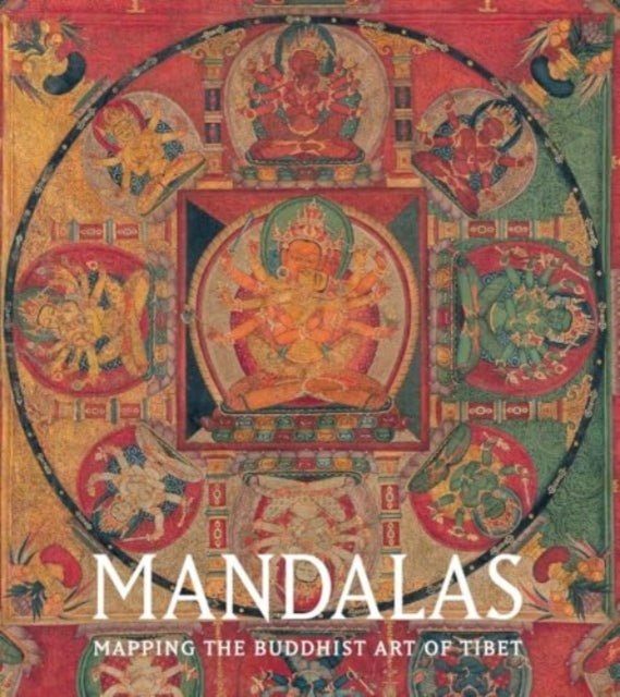Behrendt Kurt A. - Mandalas Mapping The Buddhist Art Of Tibet - Paperback