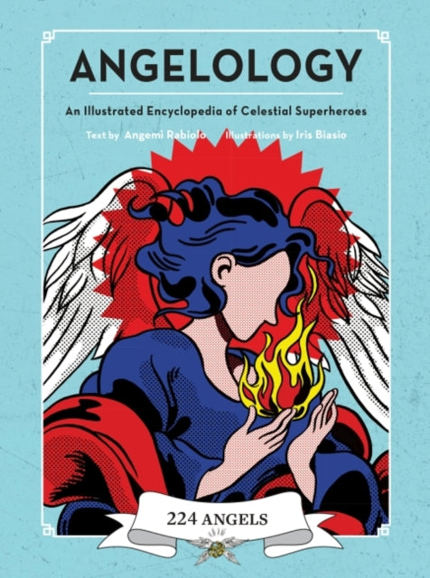 Rabiolo Angemi (Angemi Rabiolo) - Angelology An Illustrated Encyclopedia Of Celestial Superheroes! - Hardcover
