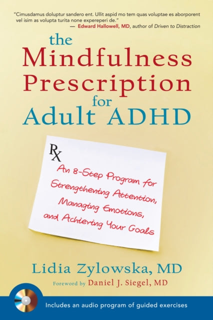Zylowska Lidia - The Mindfulness Prescription For Adult Adhd An 8 - Step Program For Strengthening Attention Managing Emotions And Achieving Your Goals - Paperback