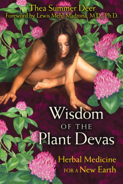 Deer Thea Summer - Wisdom Of The Plant Devas Herbal Medicine For A New Earth - Paperback