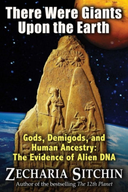 Sitchin Zecharia - There Were Giants Upon The Earth Gods Demigods And Human Ancestry: The Evidence Of Alien Dna - Paperback