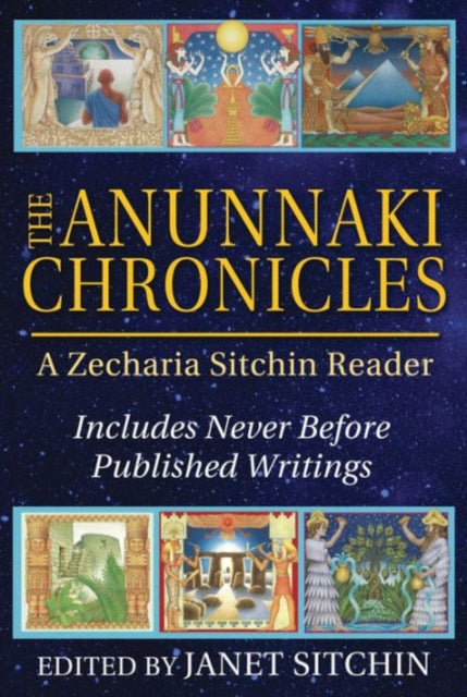 Sitchin Zecharia - The Anunnaki Chronicles A Zecharia Sitchin Reader - Hardcover