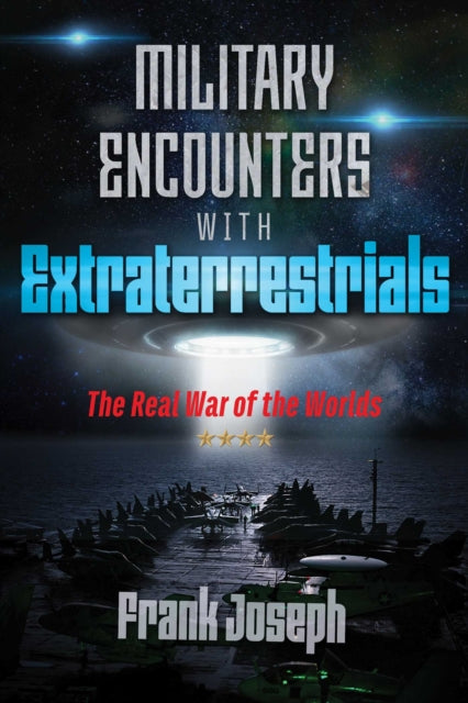 Joseph Frank - Military Encounters With Extraterrestrials The Real War Of The Worlds - Paperback