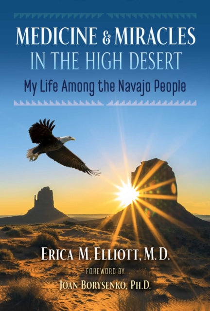 Elliott Erica M. - Medicine And Miracles In The High Desert My Life Among The Navajo People - Paperback
