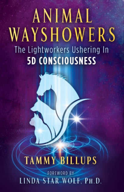 Billups Tammy - Animal Wayshowers The Lightworkers Ushering In 5d Consciousness - Paperback