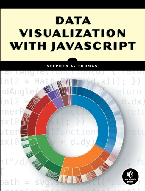 Binding: Paperback
Title: Data Visualization With Javascript
Author(s): Thomas Stephen A.
Publisher: No Starch Press Us
Barcode: 9781593276058
Pages: 384 Pages
Publication Date: 3/26/2015
Category: Human-Computer Interaction