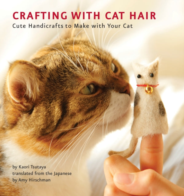 Tsutaya Kaori - Crafting With Cat Hair Cute Handicrafts To Make With Your Cat - Paperback