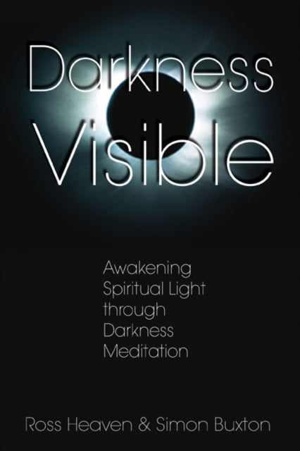 Heaven Ross (Ross Heaven) - Darkness Visible Awakening Spiritual Light Through Darkness Meditation - Paperback