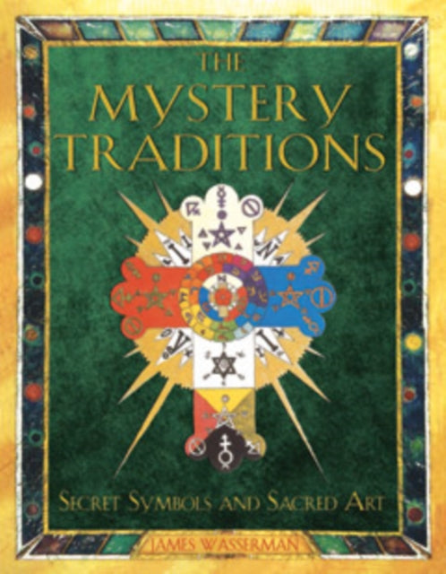 Wasserman James - The Mystery Traditions Secret Symbols And Sacred Art Previously Entitled Art And Symbols Of The Occult - Paperback