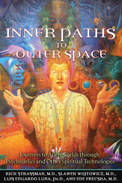 Binding: Paperback
Description: An investigation into experiences of other realms of existence and contact with otherworldly beings.
Title: Inner Paths To Outer Space Journeys To Alien Worlds Through Psychedelics And Other Spiritual Technologies
Author(s): Frecska Ede M. D.