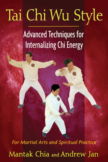 Jan Andrew - Tai Chi Wu Style Advanced Techniques For Internalizing Chi Energy - Paperback