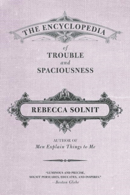 Solnit Rebecca - The Encyclopedia Of Trouble And Spaciousness - Paperback