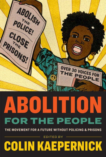 Binding: Hardcover
Description: Edited by activist and former San Francisco 49ers super bowl quarterback Colin Kaepernick Abolition for the People is a manifesto calling for a world beyond prisons and policing.