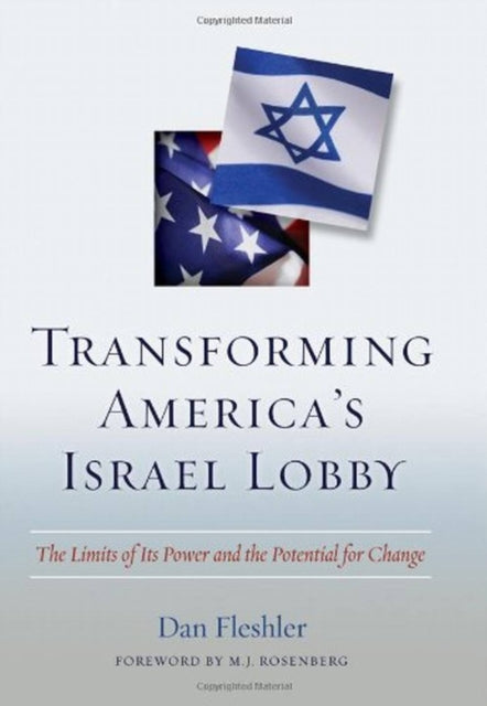 Fleshler Daniel - Transforming America's Israel Lobby The Limits Of Its Power And The Potential For Change - Hardcover