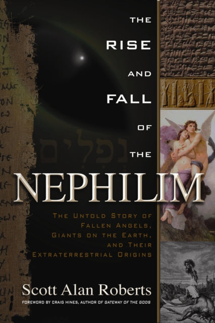 Roberts Scott Alan (Scott Alan Roberts) - Rise And Fall Of The Nephilim The Untold Story Of Fallen Angels Giants On The Earth And Their Extraterrestrial Origins - Paperback