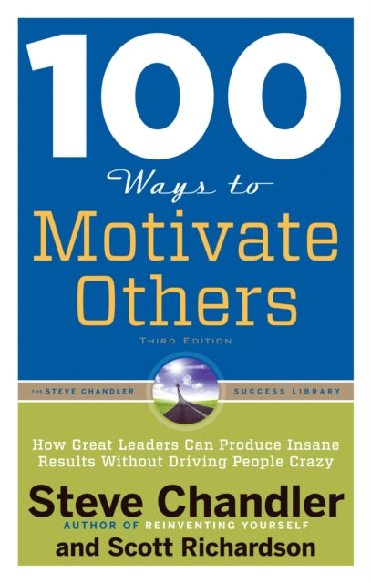 Richardson Scott (Scott Richardson) - 100 Ways To Motivate Others How Great Leaders Can Produce Insane Results Without Driving People Crazy - Paperback