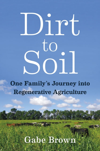 Binding: Paperback
Description: Dirt to Soil is the regenerative farming movements's holy text The Observer Author and farmer Gabe Brown featured in the Netflix documentary Kiss the Ground A regenerative no - till pioneer NBC News Dirt to Soil confirms my belief that animals are part of the natural land.
