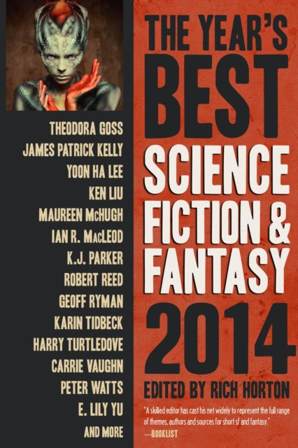 Binding: Paperback
Description: This sixth volume of the year's best science fiction and fantasy featuresover thirty stories by some of the genre's greatest authors including Yoon Ha Lee James Patrick Kelly Ken Liu Robert Reed Lavie Tidhar Carrie Vaughn andmany others.
