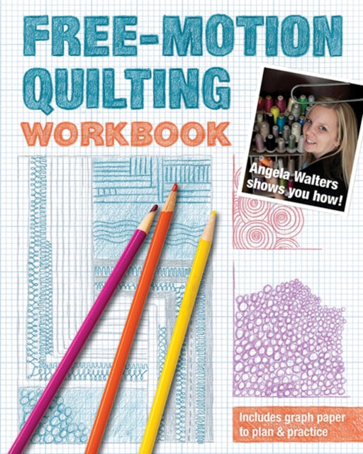 Walters Angela - Free - Motion Quilting Workbook Angela Walters Shows You How! - Paperback